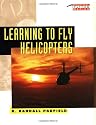 Learning to Fly Helicopters (Practical Flying Series)