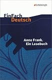 Produkt-Bild: EinFach Deutsch - Textausgaben: Anne Frank: Ein Lesebuch