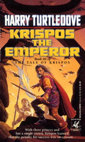Krispos the Emperor (The Tale of Krispos, Book 3)
