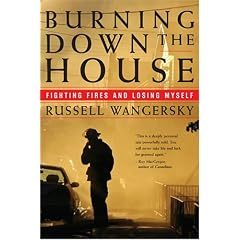 Burning Down the House: Fighting Fire and Losing Myself
