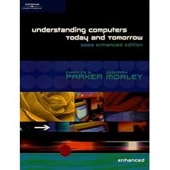 Understanding Computers Today and Tomorrow 2003: Enhanced Edition