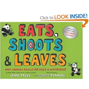 Eats, Shoots & Leaves: Why, Commas Really Do Make a Difference!
