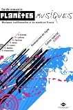Planètes Musiques 2007-2008 : Guide-annuaire Musiques traditionnelles et du monde en France