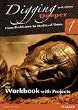 Digging deeper : workbook with projects. 1, From prehistory to medieval times