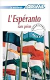 L'Esperanto Sans Peine (Methode Quotidienne Assimil) (Esperanto Edition)