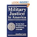 Military Justice in America: The U.S. Court of Appeals for the Armed Forces, 1775-1980