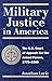 Military Justice in America: The U.S. Court of Appeals for the Armed Forces, 1775-1980