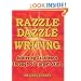 Razzle Dazzle Writing: Achieving Excellence Through 50 Target Skills