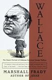 Buy : Wallace: The Classic Portrait of Alabama Governor George Wallace