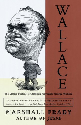 Wallace: The Classic Portrait of Alabama Governor George Wallace