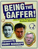 Being the Gaffer!: The Funny World of the Football Manager