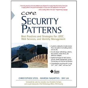 Core Security Patterns: Best Practices and Strategies for J2EE, Web Services, and Identity Management (Sun Core)