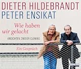 Dieter Hildebrandt �Wie haben wir gelacht: Ansichten zweier Clowns� bestellen bei Amazon.de