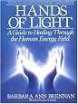 Hands of Light: A Guide to Healing Through the Human Energy Field
