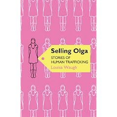 Selling Olga: Stories of Human Trafficking and Resistance (Phoenix Paperback Series)