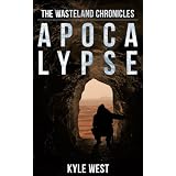 Apocalypse: The Wasteland Chronicles, Book 1