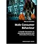 Male Consumer Behaviour- A Gender Perspective on Advertising Response and Information Processing
