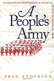 A Peoples Army: Massachusetts Soldiers and Society in the Seven Years War (Published for the Omohundro Institute of Early American Hist)