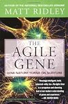 The Agile Gene: How Nature Turns on Nurture