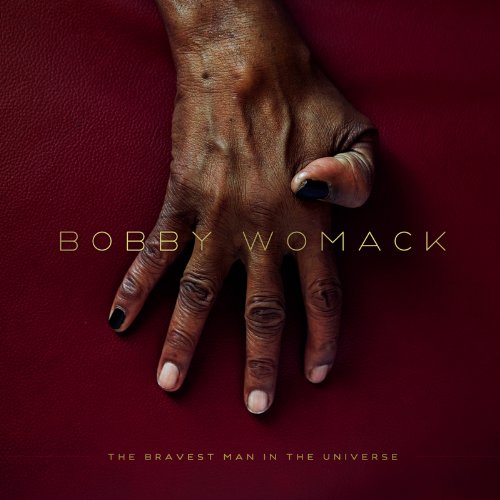 Bobby Womack - The Bravest Man in the Universe - Zortam Music