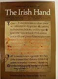 The Irish hand : scribes and their manuscripts from the earliest times to the seventeenth century with an exemplar of Irish scripts