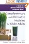 Complementary and Alternative Medicine for Older Adults: Holistic Approaches to Healthy Aging