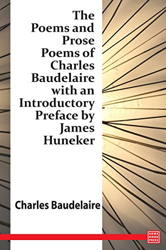The Poems and Prose Poems of Charles Baudelaire with an Introductory Preface by James Huneker