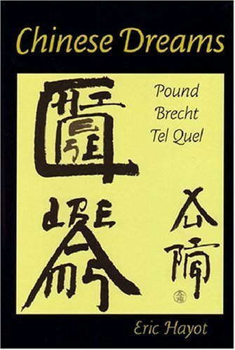 Chinese Dreams: Pound, Brecht, Tel Quel