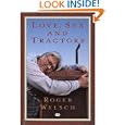 Love, Sex and Tractors by Roger Welsch