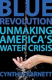 Blue Revolution: Unmaking America's Water Crisis