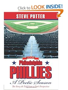 2008 Philadelphia Phillies - A Poetic Season: The Story As Told from a Fan's Perspective Steve Potter