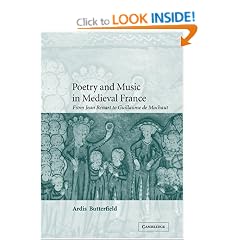 Poetry and Music in Medieval France: From Jean Renart to Guillaume de Machaut (Cambridge Studies in Medieval Literature)