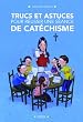 Trucs et Astuces pour R�ussir une Seance de Catechisme
