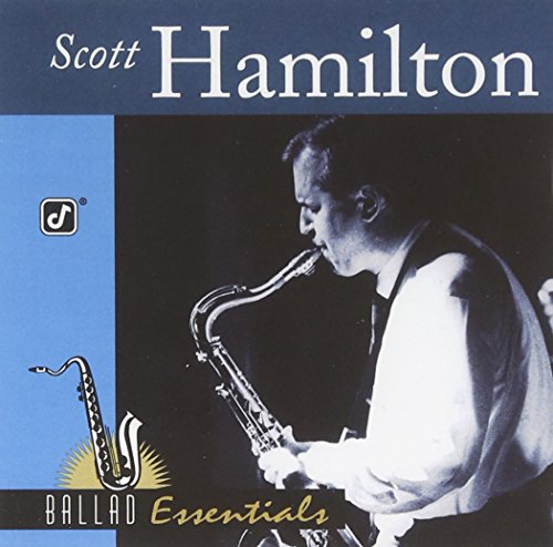 Scott Hamilton - Ballad Essentials: Scott Hamilton - Zortam Music