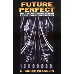 Future Perfect: American Science Fiction of the Nineteenth Century: An Anthology