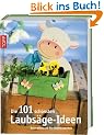 Die 101 sch�nsten Laubs�ge-Ideen. Dekoratives und Praktisches aus Holz f�r Gro� und Klein
