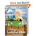 Die 101 sch�nsten Laubs�ge-Ideen. Dekoratives und Praktisches aus Holz f�r Gro� und Klein