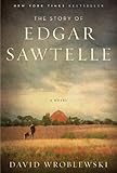 The Story of Edgar Sawtelle: A Novel The Story of Edgar Sawtelle: A Novel