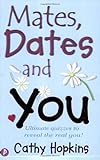 Mates, dates and you : ultimate quizzes to reveal the real you!
