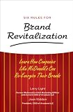 Six Rules for Brand Revitalization: Learn How Companies Like McDonalds Can Re-Energize Their Brands