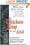 Chicken Soup for the Soul: 101 Stories To Open The Heart And Rekindle The Spirit