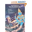 Anti-Gravity: Unified Field (Lost Science (Adventures Unlimited Press))