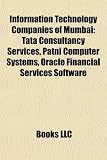 Information Technology Companies of Mumbai: Tata Consultancy Services, Patni Computer Systems, Oracle Financial Services Software