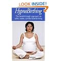 Hypnobirthing: The Breakthrough to Safer, Easier, More Comfortable Childbirth