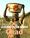 Chad (Cultures of the World)