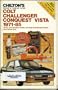 Chilton's Repair and Tune-Up Guide: Colt/Challenger/Vista, 1971-1985 (Chilton's Repair Manual (Model Specific))