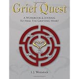 grief quest a workbook  journal to heal the grieving heart