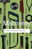 A Theory of Literary Production (Routledge Classics)