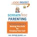 Screamfree Parenting: The Revolutionary Approach to Raising Your Kids by Keeping Your Cool