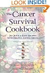 The Cancer Survival Cookbook: 200 Qui...